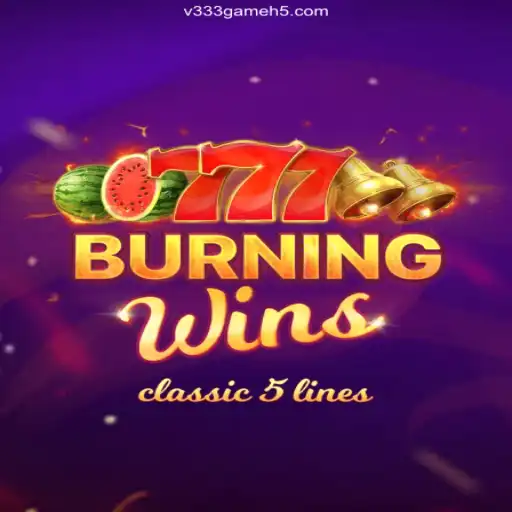 Exploring the Thrill of BurningWins in the V333 Game Oficial