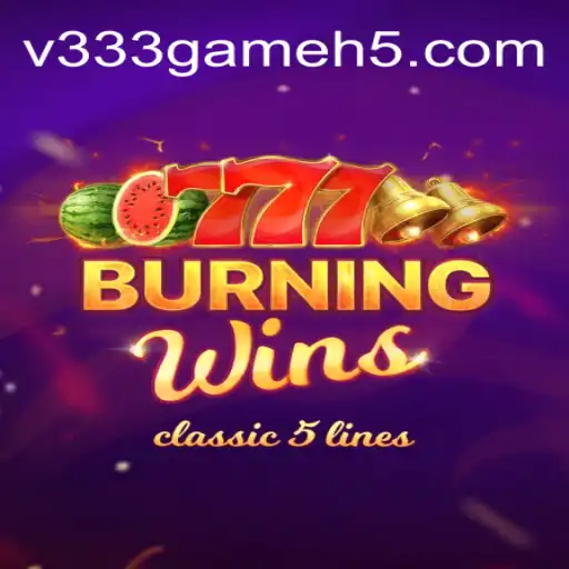 Exploring the Thrill of BurningWins in the V333 Game Oficial